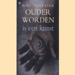 Ouder worden is een kunst door Miel Dekeyser