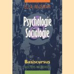 Psychologie & sociologie: basiscursus door Ella Wijsman