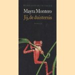 Jij, de duisternis door Mayra Montero