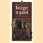 Reiziger te paard: in Oost-Turkije en Iran door Christina Dodwell