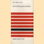 De menselijke energie door Pierre Teilhard de Chardin