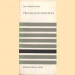 Vroege geschriften I door Pierre Teilhard de Chardin