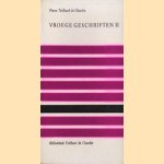 Vroege geschriften II door Pierre Teilhard de Chardin