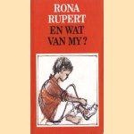 En wat van my? door Rona Rupert