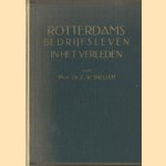 Rotterdams bedrijfsleven in het verleden door Z.W. Sneller