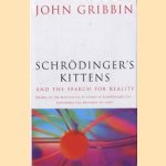 Schrödinger's kittens: and the search for reality door John R. Gribbin