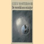 De wereld een reiziger door Cees Nooteboom