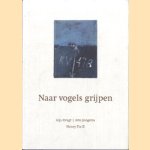 Naar vogels grijpen
Gijs Dragt e.a.
€ 15,00