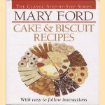 Cake & biscuit recipes door Mary Ford