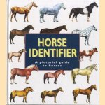 Horse identifier. A pictorial guide to horses door Jeremy Harwood e.a.