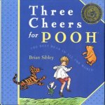 Three cheers for Pooh: the best bear in all the world door Brian Sibley