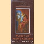 Vlucht uit Puerto Vallarta door Robert James Waller