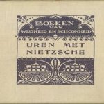 Uren met Nietzsche. Een keur van stukken uit zijne werken door B.H.C.K. van der Wijck