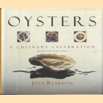 Oysters: a culinary celebration door Joan Reardon