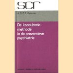 De konsultatiemethode in de preventieve psychiatrie door B.P.R. Gersons