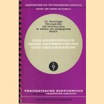 Der Arbeitsplatz seine untersuchung und organisation. Arbeitsbücher zur Psychologischen Schulung für Psychologen, Führungskräfte und Verantwortliche im sozialen und pädagogischen Bereich. Theoretische Einführung. Umseitig: Praktische Übungen door Roger Mucchielli