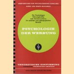 Psychologie der Werbung. Arbeitsbücher zur Psychologischen Schulung für Psychologen, Führungskräfte und Verantwortliche im sozialen und pädagogischen Bereich. Theoretische Einführung. Umseitig: Praktische Übungen door Roger Mucchielli