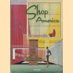 Shop America. Midcentury storefront design 1938-1950 door Jim Heimann e.a.