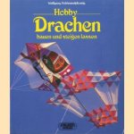 Hobby Drachen bauen und steigen lassen door Wolfgang Schimmelpfennig