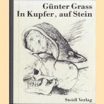 Günter Grass. In Kupfer, auf Stein door Günter Grass