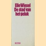 De stad van het geluk door Elie Wiesel