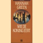 Wie de koning eert door Hannah Green