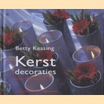 Kerstdecoraties: voor huis en tuin door Betty Kessing