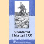 Moordrecht 1 februari 1953 door Aad de Wit e.a.