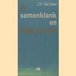 In samenklank en tegenspraak: over de inhoud en de praktijk van de levensbeschouwelijke vorming in scholen en vormingsinstituten die voor ontmoeting met andersgelovigen kiezen door J.H. Gerritsen