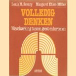 Volledig denken: wisselwerking tussen geest en hersenen door Louis M. Savary