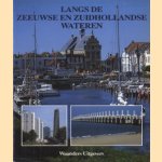 Langs de Zeeuwse en Zuidhollandse wateren door Gerrit van der Heide