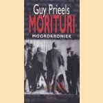 Morituri. Moordkroniek door Guy Prieels