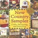 New country sampler: crafts, decorating, and stenciling. door diverse auteurs