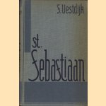 St. Sebastiaan. De geschiedenis van een talent door S. Vestdijk