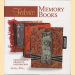 Fabric memory books: techniques, projects, inspiration door Lesley Riley