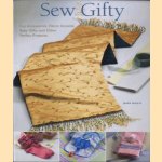 Sew gifty: fun accessories, decor accents, baby gifts and other perfect presents door Janis Bullis