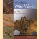 Wonderful wire works door Mickey Baskett