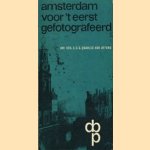 Amsterdam voor 't eerst gefotografeerd. 80 stadsgezichten uit de jaren 1855-1870 door C.C.G. Quarles van Ufford