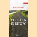 Verleden in de weg door Bianca van Strien