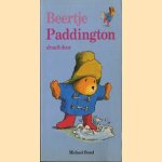 Beertje Paddington draaft door door Michael Bond