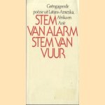 Stem van alarm, stem van vuur: geëngageerde poëzie uit Latijns-Amerika, Afrika en Azië door Bertus Dijk