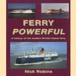 Ferry powerful: a history of the modern British diesel ferry door Nick Robins