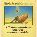 Uit de memoires van een mensenredder door Dirk Ayelt Kooiman