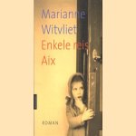 Enkele reis Aix door Marianne Witvliet