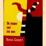 De jongen met het mes door Remco Campert