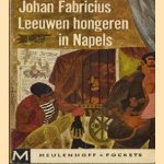 Leeuwen hongeren in Napels door Johan Fabricius