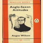 Anglo-Saxon Attitudes door Angus Wilson