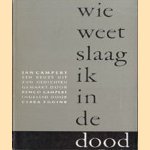 Wie weet slaag ik in de dood. Een keuze uit zijn gedichten door Remco Campert door Jan Campert