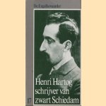 De Engelbewaarder 17: Henri Hartog. Schrijver van zwart Schiedam door Jan Noordegraaf e.a.