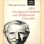 Het theologisch denken van Teilhard de Chardin door Georges Crespy